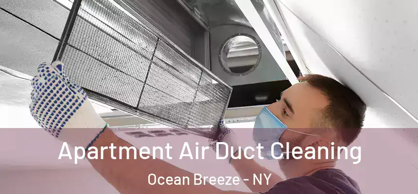  Apartment Air Duct Cleaning Ocean Breeze - NY