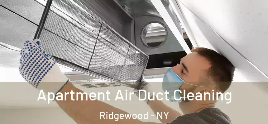 Apartment Air Duct Cleaning Ridgewood - NY