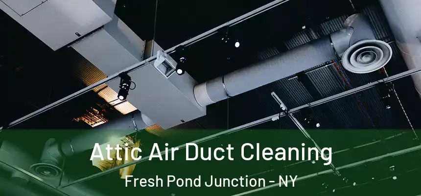  Attic Air Duct Cleaning Fresh Pond Junction - NY