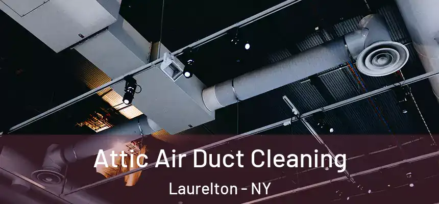  Attic Air Duct Cleaning Laurelton - NY