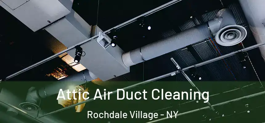 Attic Air Duct Cleaning Rochdale Village - NY