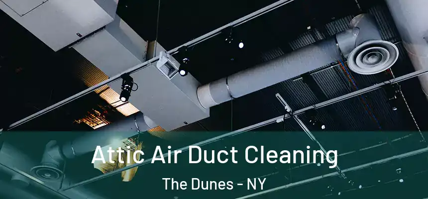  Attic Air Duct Cleaning The Dunes - NY