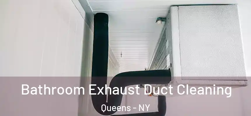 Bathroom Exhaust Duct Cleaning Queens - NY