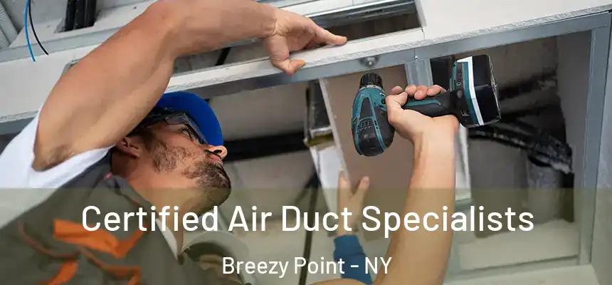 Certified Air Duct Specialists Breezy Point - NY