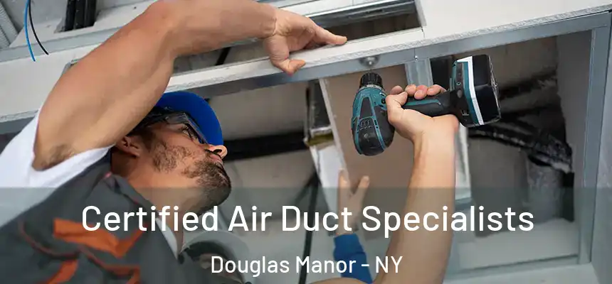  Certified Air Duct Specialists Douglas Manor - NY