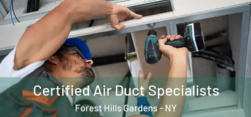  Certified Air Duct Specialists Forest Hills Gardens - NY