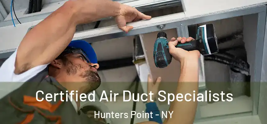  Certified Air Duct Specialists Hunters Point - NY