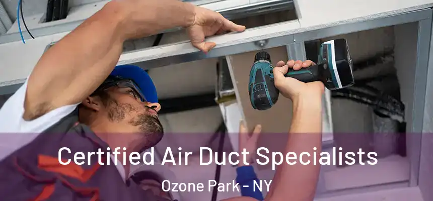  Certified Air Duct Specialists Ozone Park - NY