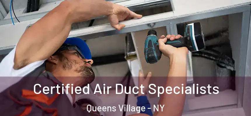  Certified Air Duct Specialists Queens Village - NY