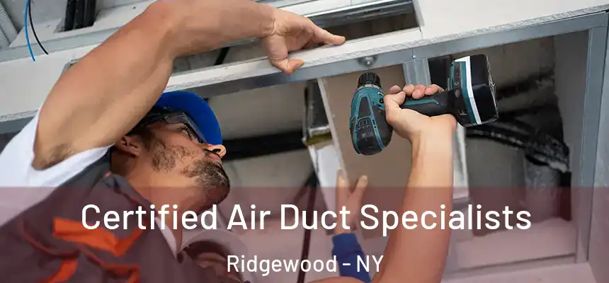 Certified Air Duct Specialists Ridgewood - NY
