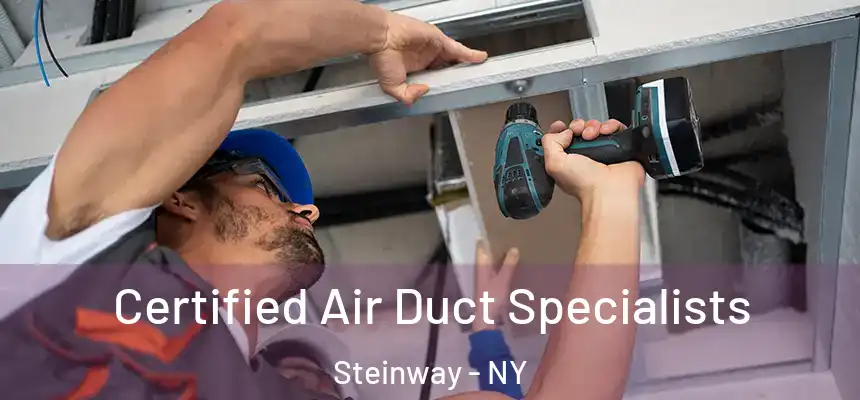  Certified Air Duct Specialists Steinway - NY