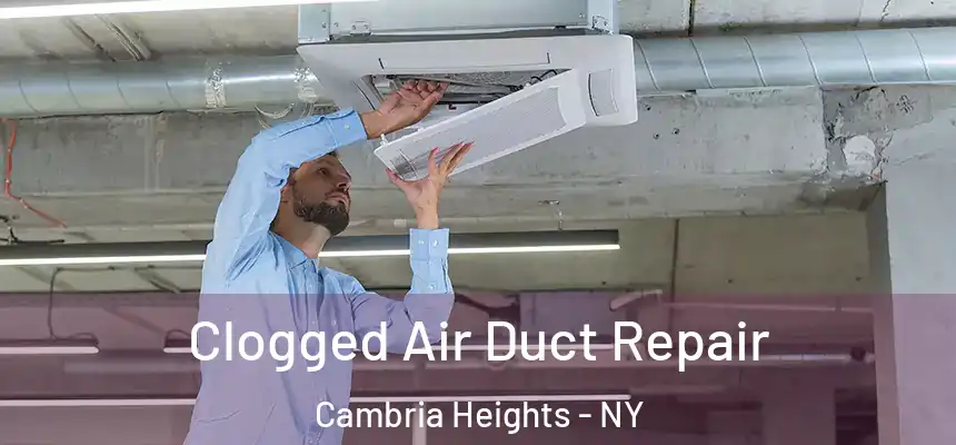  Clogged Air Duct Repair Cambria Heights - NY