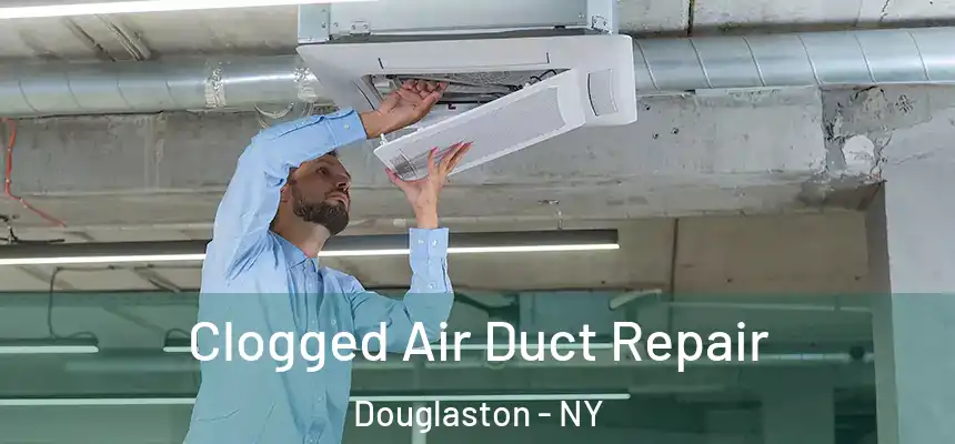  Clogged Air Duct Repair Douglaston - NY