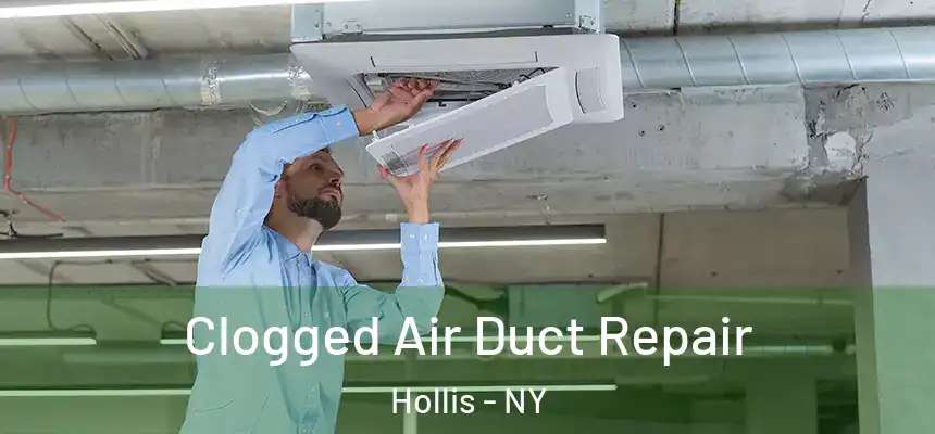 Clogged Air Duct Repair Hollis - NY
