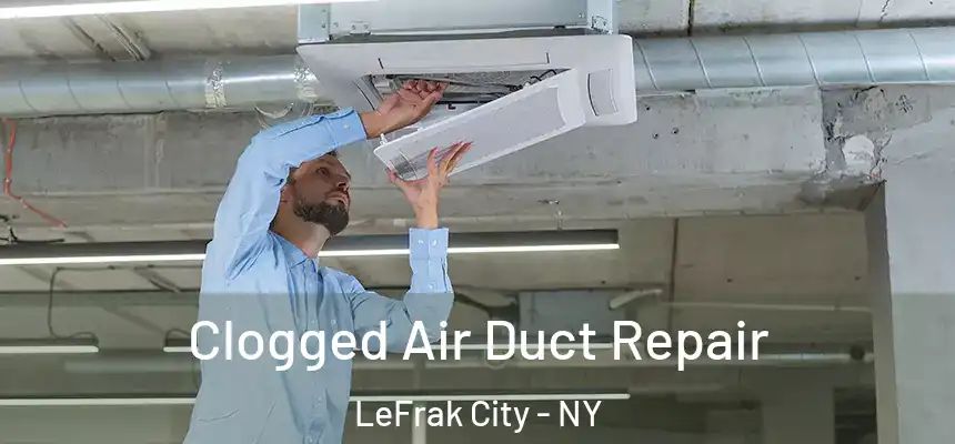  Clogged Air Duct Repair LeFrak City - NY