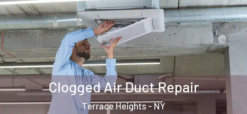  Clogged Air Duct Repair Terrace Heights - NY
