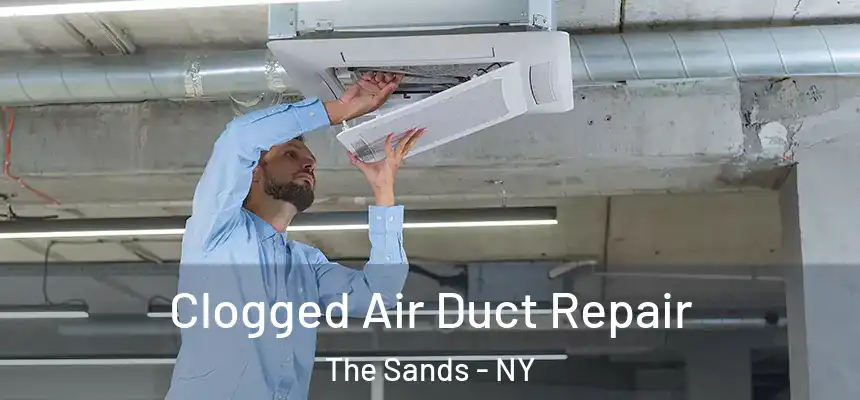  Clogged Air Duct Repair The Sands - NY