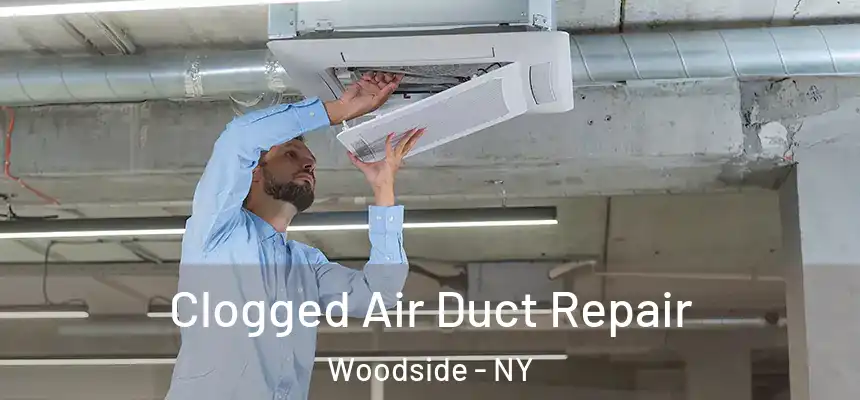  Clogged Air Duct Repair Woodside - NY