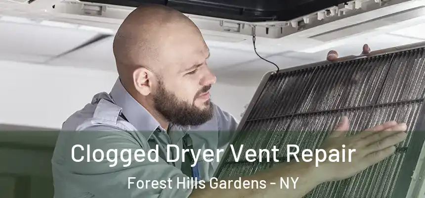  Clogged Dryer Vent Repair Forest Hills Gardens - NY