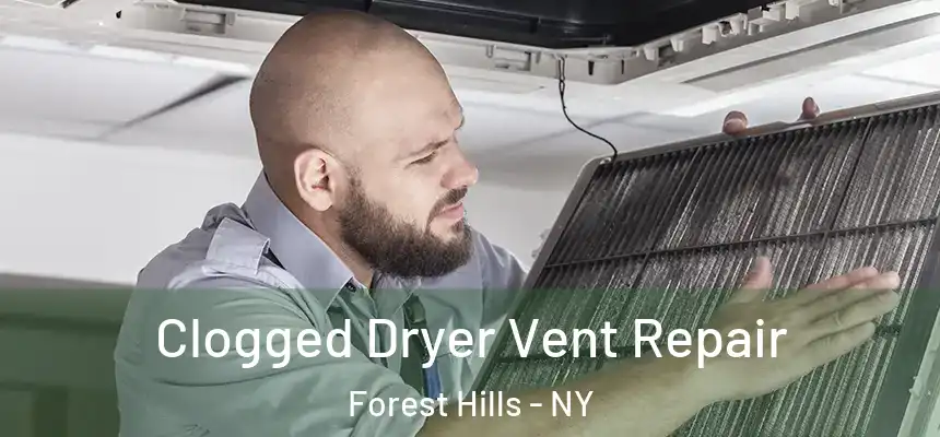  Clogged Dryer Vent Repair Forest Hills - NY
