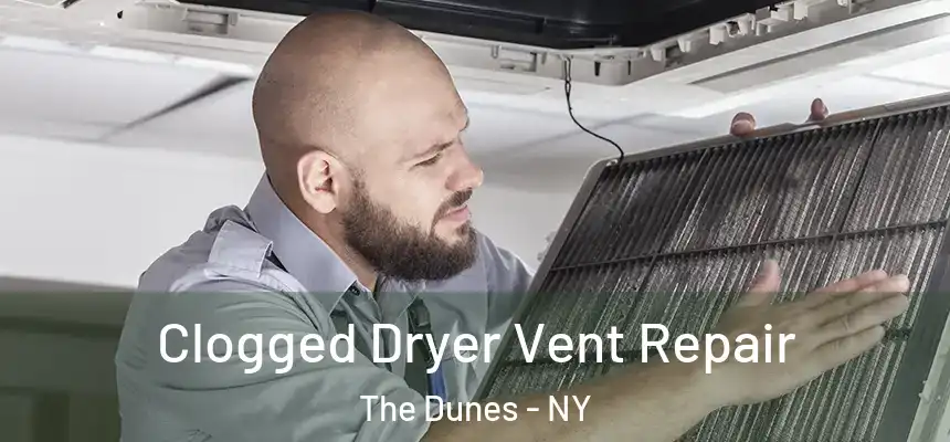Clogged Dryer Vent Repair The Dunes - NY