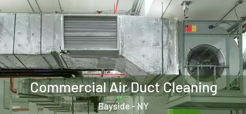 Commercial Air Duct Cleaning Bayside - NY