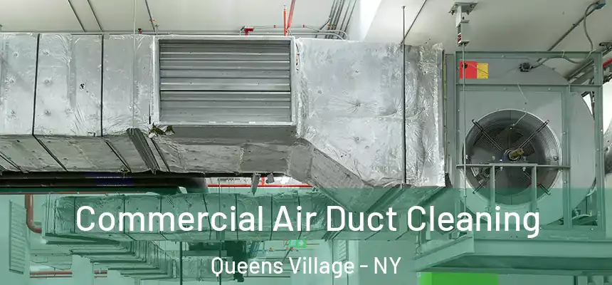  Commercial Air Duct Cleaning Queens Village - NY