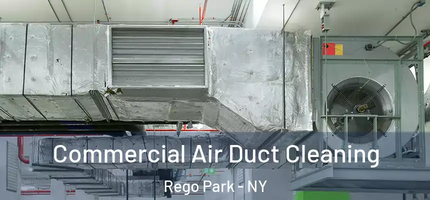  Commercial Air Duct Cleaning Rego Park - NY