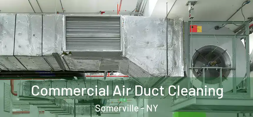  Commercial Air Duct Cleaning Somerville - NY