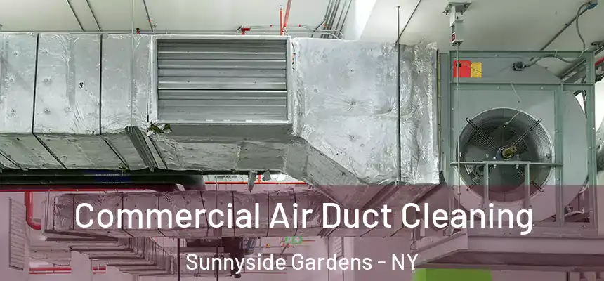  Commercial Air Duct Cleaning Sunnyside Gardens - NY