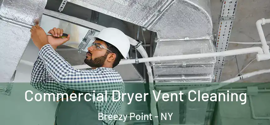  Commercial Dryer Vent Cleaning Breezy Point - NY