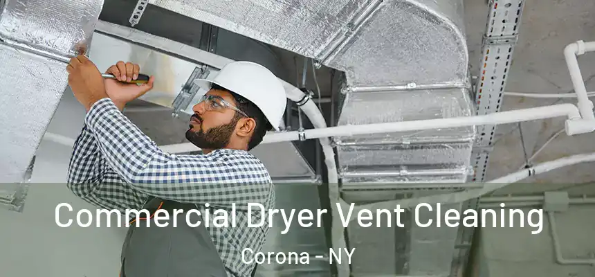  Commercial Dryer Vent Cleaning Corona - NY