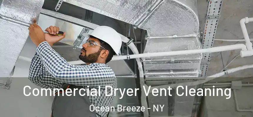  Commercial Dryer Vent Cleaning Ocean Breeze - NY