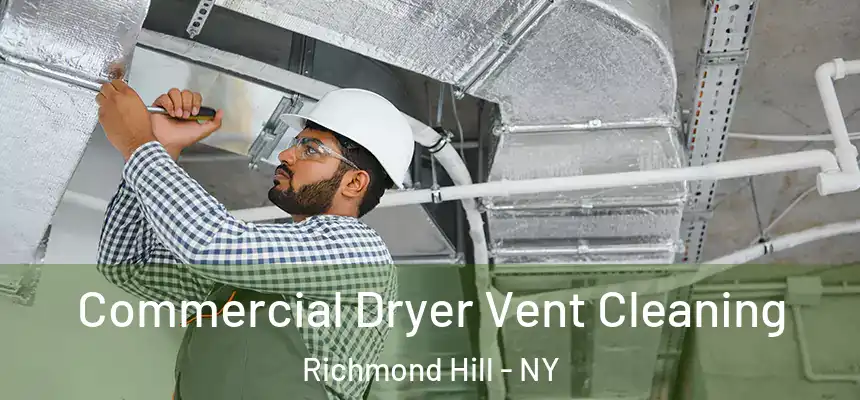  Commercial Dryer Vent Cleaning Richmond Hill - NY