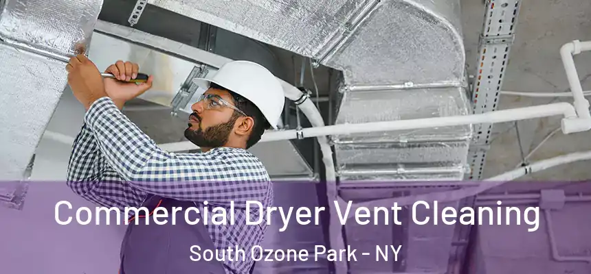  Commercial Dryer Vent Cleaning South Ozone Park - NY