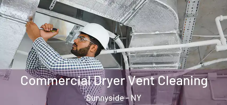  Commercial Dryer Vent Cleaning Sunnyside - NY