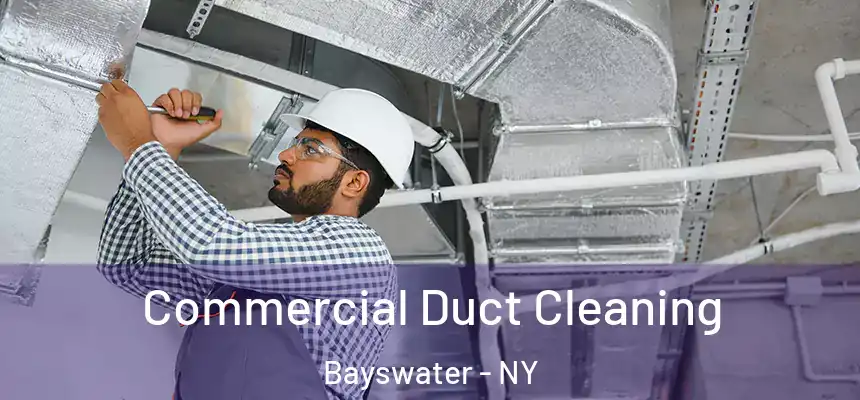 Commercial Duct Cleaning Bayswater - NY