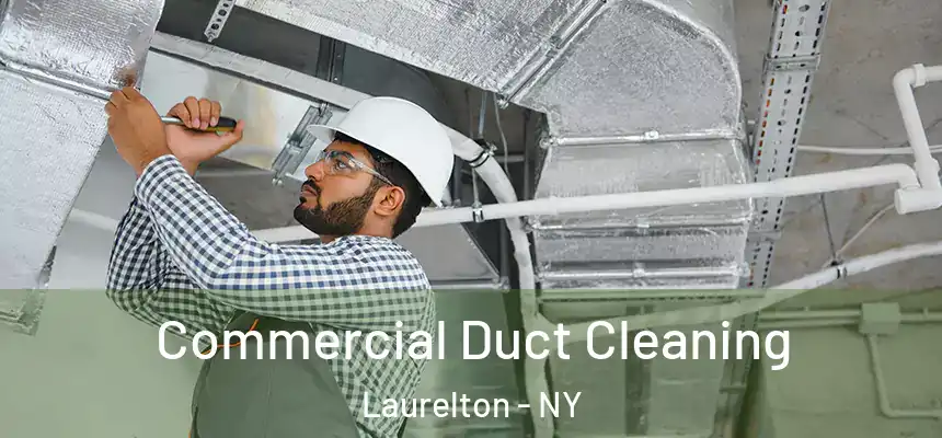 Commercial Duct Cleaning Laurelton - NY