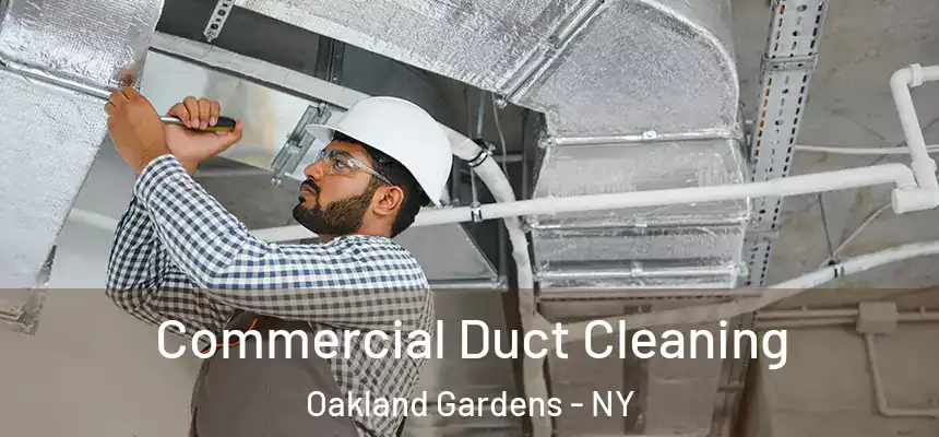  Commercial Duct Cleaning Oakland Gardens - NY
