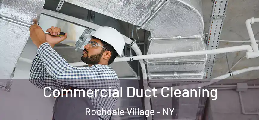 Commercial Duct Cleaning Rochdale Village - NY