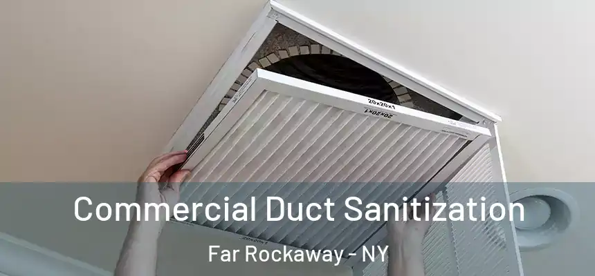 Commercial Duct Sanitization Far Rockaway - NY