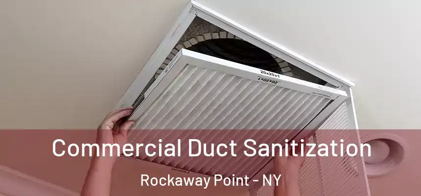 Commercial Duct Sanitization Rockaway Point - NY