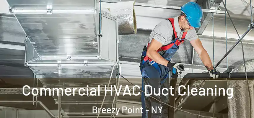  Commercial HVAC Duct Cleaning Breezy Point - NY
