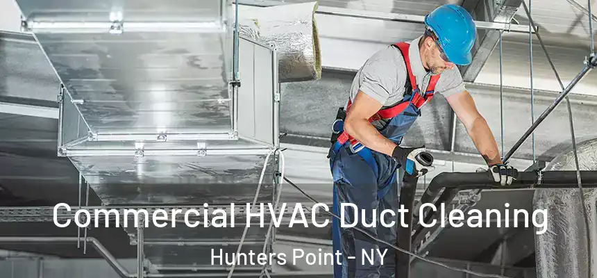  Commercial HVAC Duct Cleaning Hunters Point - NY
