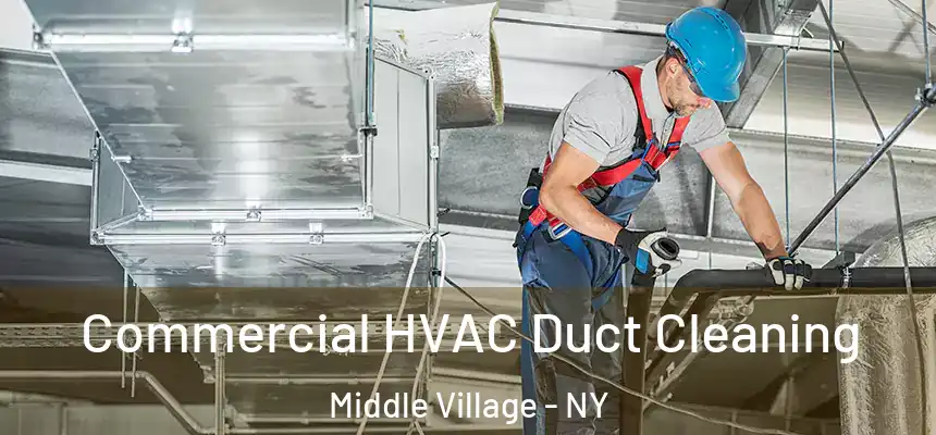  Commercial HVAC Duct Cleaning Middle Village - NY