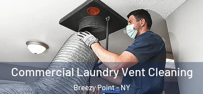  Commercial Laundry Vent Cleaning Breezy Point - NY