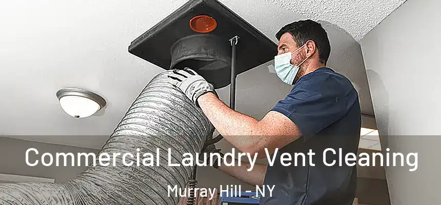 Commercial Laundry Vent Cleaning Murray Hill - NY