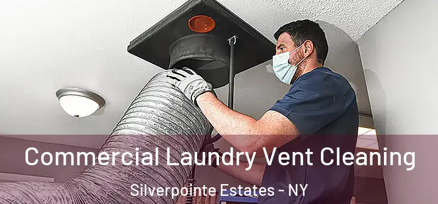  Commercial Laundry Vent Cleaning Silverpointe Estates - NY