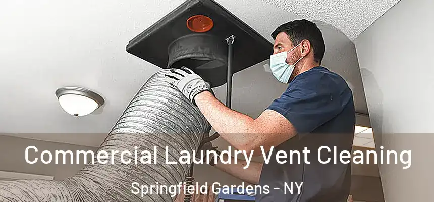 Commercial Laundry Vent Cleaning Springfield Gardens - NY