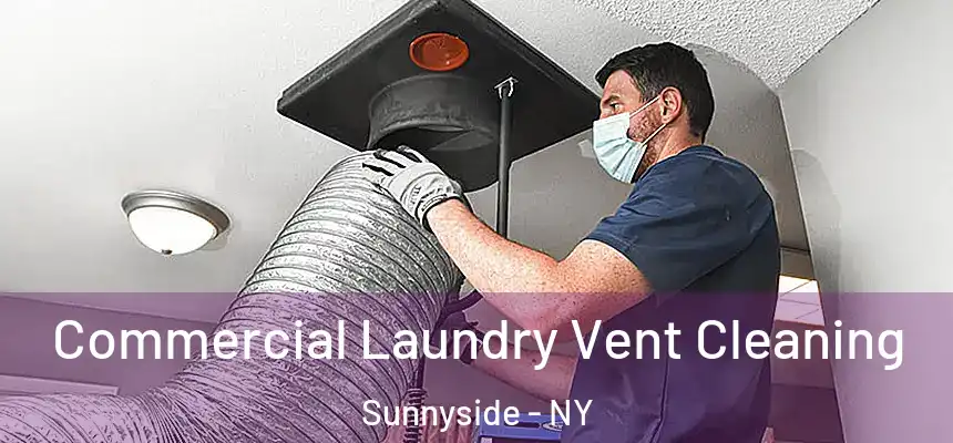 Commercial Laundry Vent Cleaning Sunnyside - NY